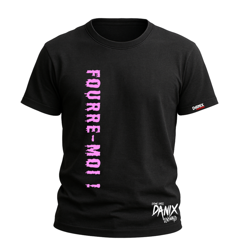 Tshirt FOURRE-MOI ! [DANIX CENSORED]